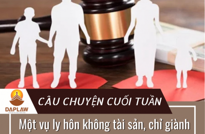 Góc nhìn luật sư: Một vụ ly hôn không tài sản, chỉ giành quyền nuôi con